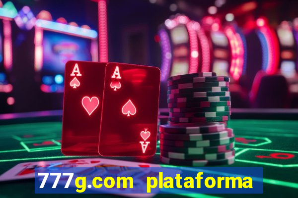 777g.com plataforma de jogos